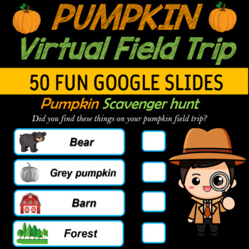 Virtual Field Trip to Pumpkin Patch, Pumpkin Life Cycle, All About Pumpkins - 58 google slides